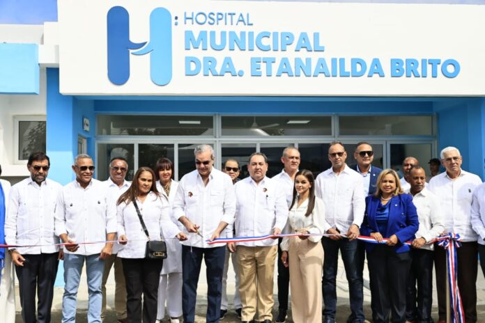 Abinader entrega el renovado hospital doctora etanailda brito en las guáranas