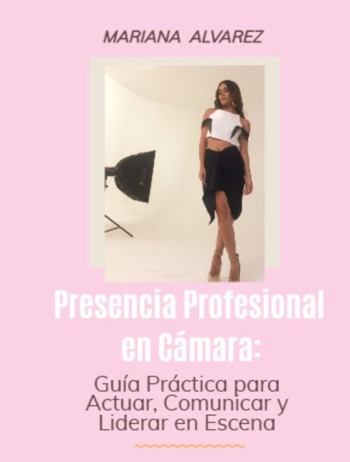 Mariana Alvarez lanza su ebook Presencia Profesional en Cámara